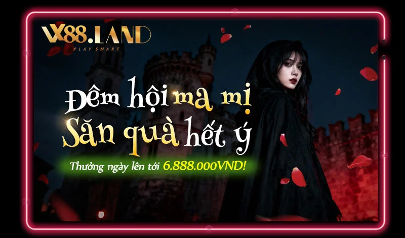 đêm hội ma mị quà săn hết ý thưởng ngày lên tới 6.888.000 VND