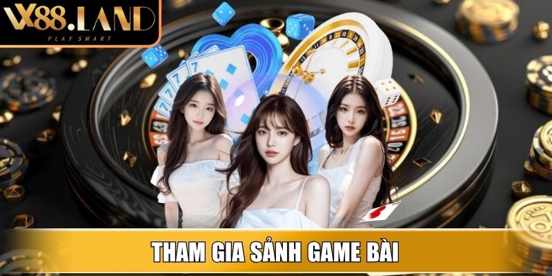 Tham gia sảnh Game Bài